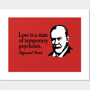 Love is just a temporary psychosis - Sigmund Freud Posters and Art